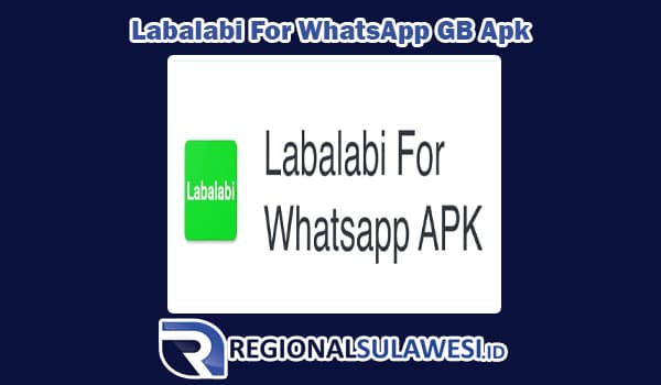 Belum Tau Tentang Labalabi For WhatsApp GB Apk ? Buruan Simak Disini !