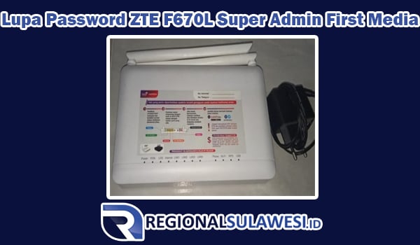Cara Mengatur Ulang Ketika Lupa Password ZTE F670L Super Admin First Media