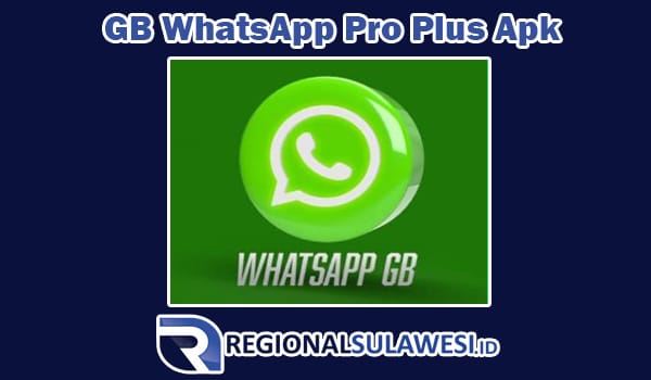 Download GB WhatsApp Pro Plus Apk Tanpa Kadaluarsa Versi Update Terbaru 2023
