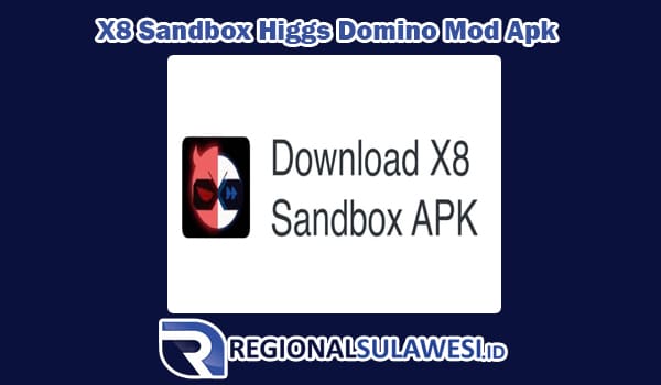 Download X8 Sandbox Higgs Domino Mod Apk Versi Lama & Terbaru 2023
