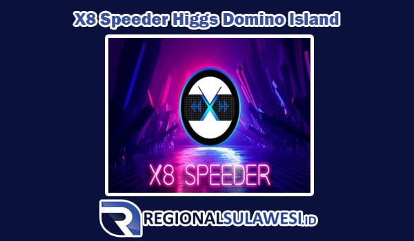 Kelebihan dan Kekurangan X8 Speeder Higgs Domino Island