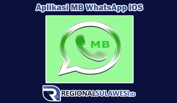 Mengenal Lebih Dekat Tentang Aplikasi MB WhatsApp iOS