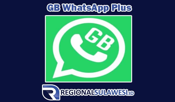 Mengetahui Fitur-Fitur GB WhatsApp Plus Terbaru 2023